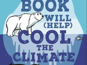 This Book Will (Help) Cool The Climate